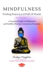 Image for Mindfulness - Finding Peace in a COVID-19 World: A Practical Guide to Meditation and Stability During the Coronavirus Pandemic