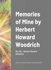 Image for Memories of Mine by Herbert Howard Woodrich