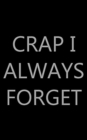 Image for Crap I Always Forget