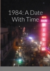 Image for 1984 : A Date With Time