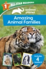 Image for Animal Planet All-Star Readers: Amazing Animal Families Level 1 : Includes 4 Readers!