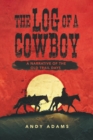 Image for Log of a Cowboy: A Narrative of the Old Trail Days
