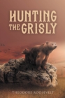 Image for Hunting the Grisly