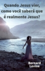 Image for Quando Jesus vier, como voce sabera que e realmente Jesus?