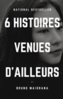 Image for 6 Histoires venues d&#39;ailleurs