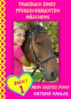 Image for Tagebuch eines pferdeverruckten Madchens - Mein erstes Pony - Buch 1