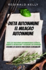 Image for Dieta autoinmune: El milagro autoinmune - Descubra los secretos para reducir la inflamacion