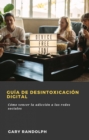 Image for Guia De Desintoxicacion Digital
