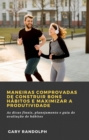 Image for Maneiras Comprovadas De Construir Bons Habitos E Maximizar a Produtividade