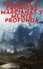 Image for Paciente X: Cronicas Marcianas Y Mente Profunda