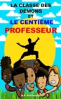 Image for La Classe Des Demons Et Le Centieme Professeur
