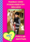 Image for Tagebuch Eines Pferdeverruckten Madchens - Buch 2 - Ponyclub-Abenteuer