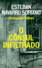 Image for O CONSUL INFILTRADO