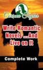 Image for Write Romantic Novels ...And Live on It