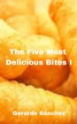 Image for Five Most  Delicious Bites I