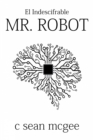 Image for El Indescifrable Mr. Robot
