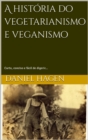 Image for Historia Do Vegetarianismo E Veganismo