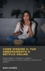 Image for Come Disdire Il Tuo Abbonamento a Netflix Online