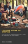 Image for Le Guide Ultime Du Camping