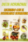 Image for Dieta Hormonal: Luchando con El Desbalance Hormonal