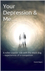 Image for Your Depression &amp; Me...