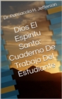 Image for Dios El Espiritu Santo: Cuaderno De Trabajo Del Estudiante