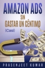 Image for Amazon Ads Sin Gastar Un Centimo (Casi)