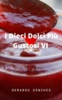 Image for I Dieci Dolci Piu Gustosi VI