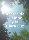 Image for Acerca del Tiempo y la Clara Luz
