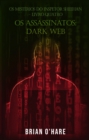 Image for Os Assassinatos: Dark Web