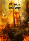 Image for El Rastro Del Fuego