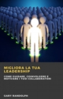 Image for Migliora La Tua Leadership: Come Guidare, Coinvolgere E Motivare I Tuoi Collaboratori