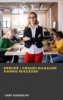 Image for Perche I Grandi Manager Hanno Successo