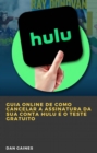 Image for Guia online de como cancelar a assinatura da sua conta Hulu e o teste gratuito