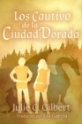 Image for Los cautivos de la Ciudad Dorada