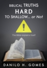 Image for Biblical Truths Hard to Shallow... Or Not
