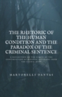 Image for Rhetoric of the Human Condition and the Paradox of the Criminal Sentence