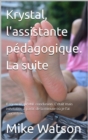 Image for Krystal, l&#39;assistante pedagogique. La suite
