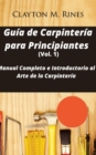 Image for Guia De Carpinteria Para Principiantes (Vol. 1)