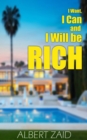 Image for I Want, I Can and I Will be Rich