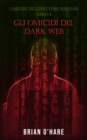 Image for Gli omicidi del Dark Web