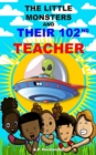 Image for Little Monsters and Their 102nd Teacher