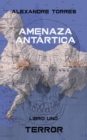 Image for Amenaza Antartica - Libro Uno: Terror