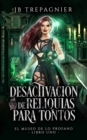 Image for Desactivacion de reliquias para tontos