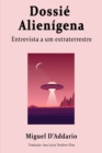 Image for Dossie Alienigena: Entrevista a um Extraterrestre