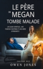 Image for Le pere de Megan tombe malade: Un guide spirituel, une tigresse fantome et une mere effrayante !