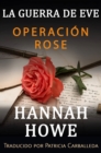 Image for Operacion Rose: La guerra de Eve: Heroinas de la DOE