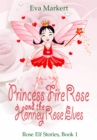 Image for Princess Fire Rose and the Honey Rose Elves