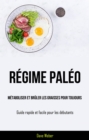 Image for Regime paleo : metaboliser et bruler les graisses pour toujours: (Guide rapide et facile pour les debutants)