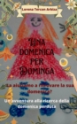 Image for Una domenica per Dominga: La aiutiamo a ritrovare la sua domenica? Un&#39;avventura alla ricerca della domenica perduta